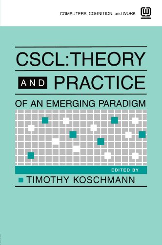 Cscl: Theory and Practice of An Emerging Paradigm (Computers, Cognition, and Work)