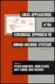 Local Applications of the Ecological Approach To Human-Machine Systems (Resources for Ecological Psychology Series)