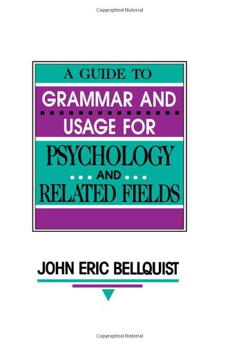 A Guide To Grammar and Usage for Psychology and Related Fields