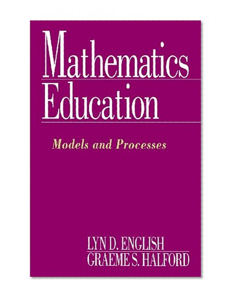 Mathematics Education: Models and Processes