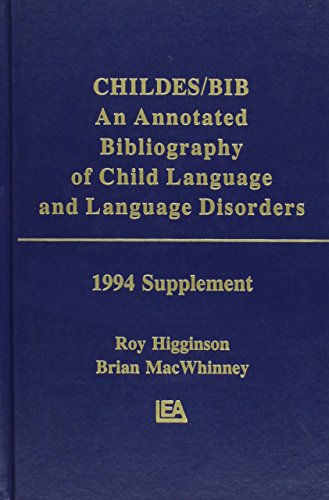 Childes/Bib: An Annotated Bibliography of Child Language and Language Disorders, 1994 Supplement (Communication)