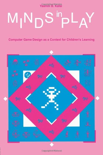 Minds in Play: Computer Game Design As A Context for Children's Learning