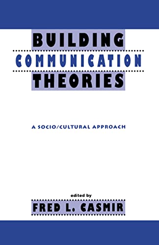 Building Communication Theories: A Socio/cultural Approach (Routledge Communication Series)