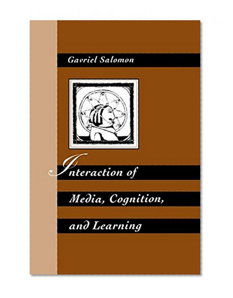 Interaction of Media, Cognition, and Learning: An Exploration of How Symbolic Forms Cultivate Mental Skills and Affect Knowledge Acquisition