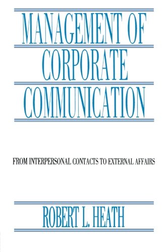 Management of Corporate Communication: From Interpersonal Contacts To External Affairs (Routledge Communication Series)