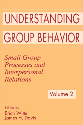 Understanding Group Behavior: Volume 1: Consensual Action By Small Groups; Volume 2: Small Group Processes and Interpersonal Relations