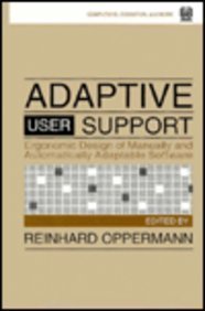 Adaptive User Support: Ergonomic Design of Manually and Automatically Adaptable Software (Computers, Cognition, and Work Series)