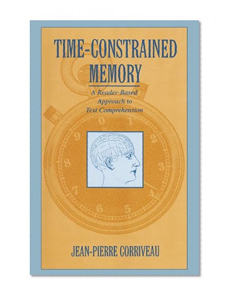 Time-constrained Memory: A Reader-based Approach To Text Comprehension