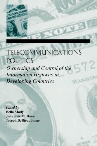Telecommunications Politics: Ownership and Control of the information Highway in Developing Countries (LEA Telecommunications Series)