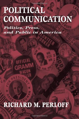 Political Communication: Politics, Press, and Public in America (Routledge Communication Series)