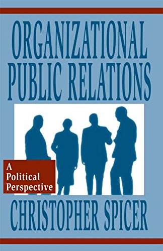 Organizational Public Relations: A Political Perspective (Routledge Communication Series)