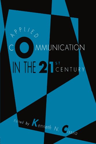 Applied Communication in the 21st Century (Routledge Communication Series)