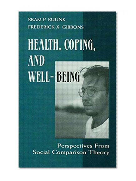 Health, Coping, and Well-being: Perspectives From Social Comparison Theory