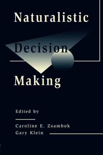 Naturalistic Decision Making (Expertise: Research and Applications Series)