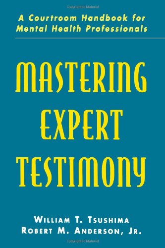 Mastering Expert Testimony: A Courtroom Handbook for Mental Health Professionals