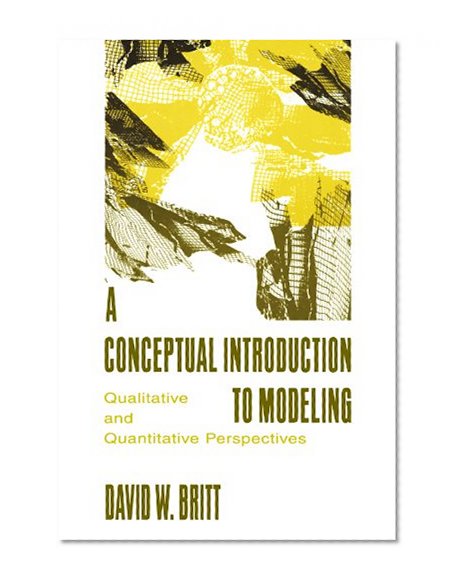 A Conceptual Introduction To Modeling: Qualitative and Quantitative Perspectives