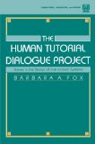 The Human Tutorial Dialogue Project: Issues in the Design of instructional Systems (Computers, Cognition, and Work Series)