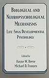 Biological and Neuropsychological Mechanisms: Life-span Developmental Psychology