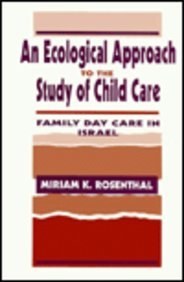 An Ecological Approach To the Study of Child Care: Family Day Care in Israel