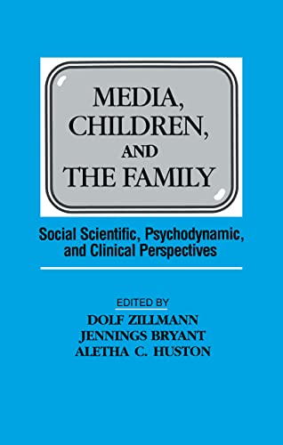 Media, Children, and the Family: Social Scientific, Psychodynamic, and Clinical Perspectives (Routledge Communication Series)
