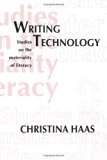 Writing Technology: Studies on the Materiality of Literacy