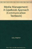 Media Management: A Casebook Approach (Routledge Communication Series)