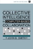 Collective Intelligence in Computer-Based Collaboration (Computers, Cognition, and Work Series)
