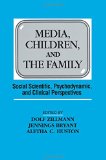 Media, Children, and the Family: Social Scientific, Psychodynamic, and Clinical Perspectives (Routledge Communication Series)