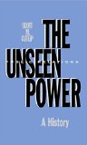 The Unseen Power: Public Relations: A History (Routledge Communication Series)