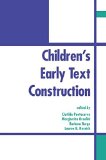 Children's Early Text Construction