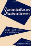 Communication and Disenfranchisement: Social Health Issues and Implications (Routledge Communication Series)