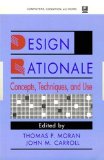 Design Rationale: Concepts, Techniques, and Use (Computers, Cognition, and Work Series)