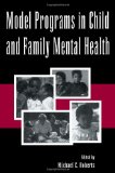 Model Programs in Child and Family Mental Health