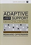 Adaptive User Support: Ergonomic Design of Manually and Automatically Adaptable Software (Computers, Cognition, and Work Series)