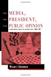 The Media, the President, and Public Opinion: A Longitudinal Analysis of the Drug Issue, 1984-1991 (Routledge Communication Series)