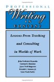 Professional Writing in Context: Lessons From Teaching and Consulting in Worlds of Work