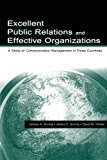 Excellent Public Relations and Effective Organizations: A Study of Communication Management in Three Countries (Routledge Communication Series)