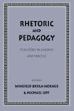 Rhetoric and Pedagogy: Its History, Philosophy, and Practice- Essays in Honor of James J. Murphy