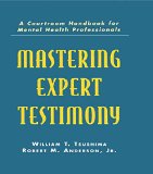 Mastering Expert Testimony: A Courtroom Handbook for Mental Health Professionals
