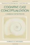 Cognitive Case Conceptualization: A Guidebook for Practitioners (Lea Series in Personality and Clinical Psychology)