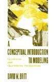 A Conceptual Introduction To Modeling: Qualitative and Quantitative Perspectives