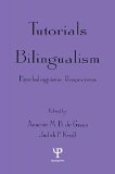 Tutorials in Bilingualism: Psycholinguistic Perspectives