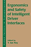 Ergonomics and Safety of Intelligent Driver Interfaces (Human Factors in Transportation)