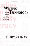 Writing Technology: Studies on the Materiality of Literacy