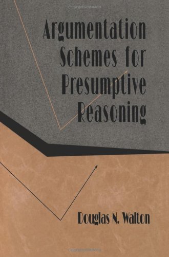 Argumentation Schemes for Presumptive Reasoning (Studies in Argumentation Theory)