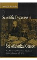 Scientific Discourse in Sociohistorical Context: The Philosophical Transactions of the Royal Society of London, 1675-1975 (Rhetoric, Knowledge, and Society Series)