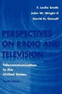 Perspectives on Radio and Television: Telecommunication in the United States (Routledge Communication Series)
