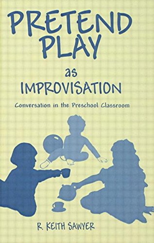 Pretend Play As Improvisation: Conversation in the Preschool Classroom