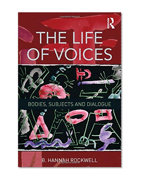 The Life of Voices: Bodies, Subjects and Dialogue