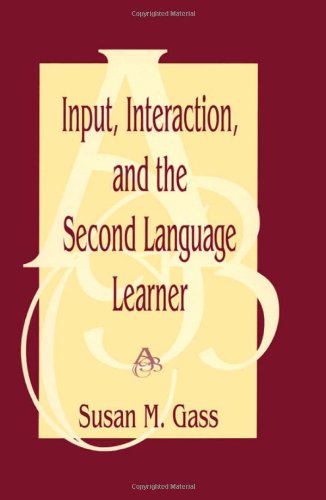 Input, Interaction, and the Second Language Learner (Second Language Acquisition Research: Theoretical & Methodological Issues)